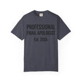 "Professional Email Apologist" Unisex Garment-Dyed T-shirt