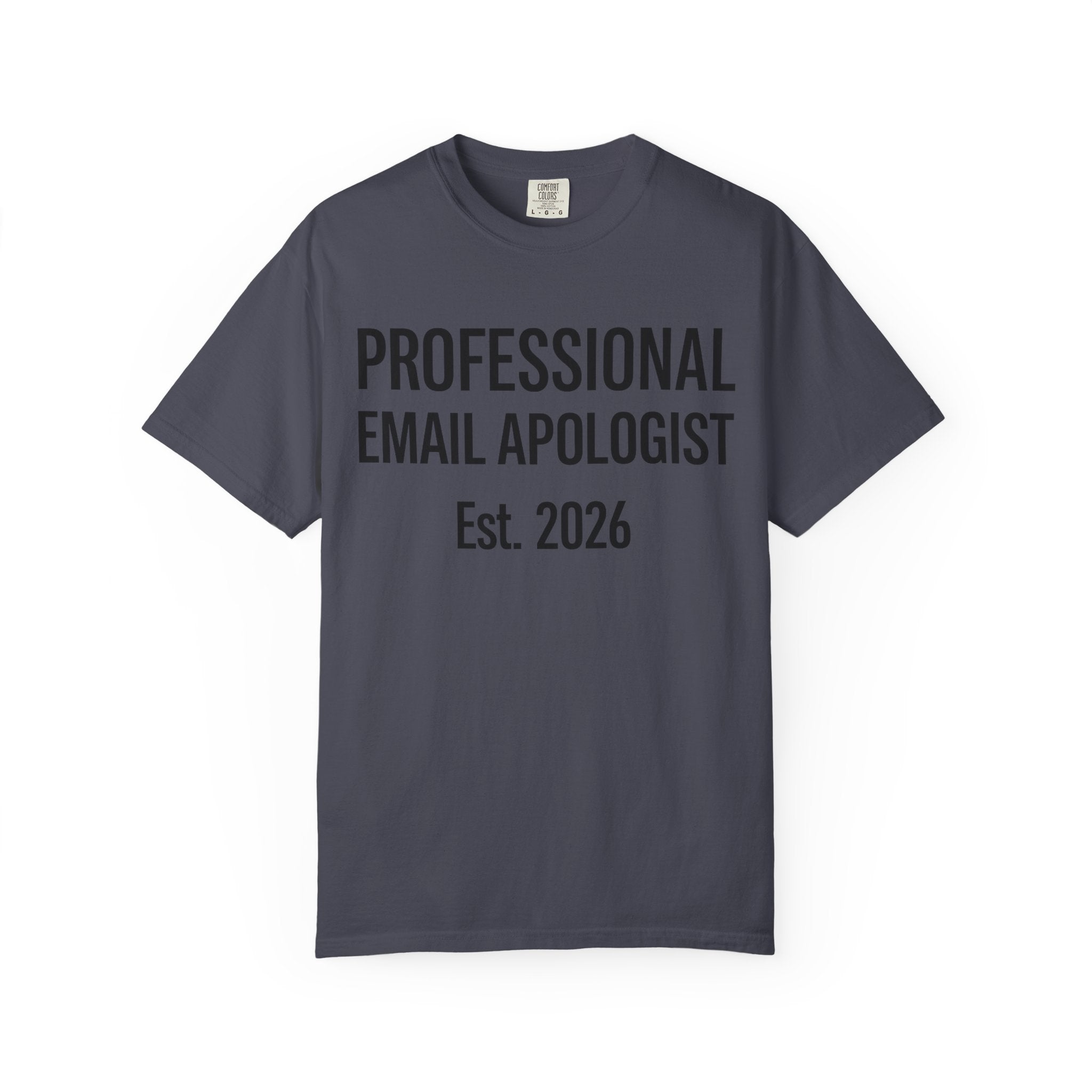 "Professional Email Apologist" Unisex Garment-Dyed T-shirt