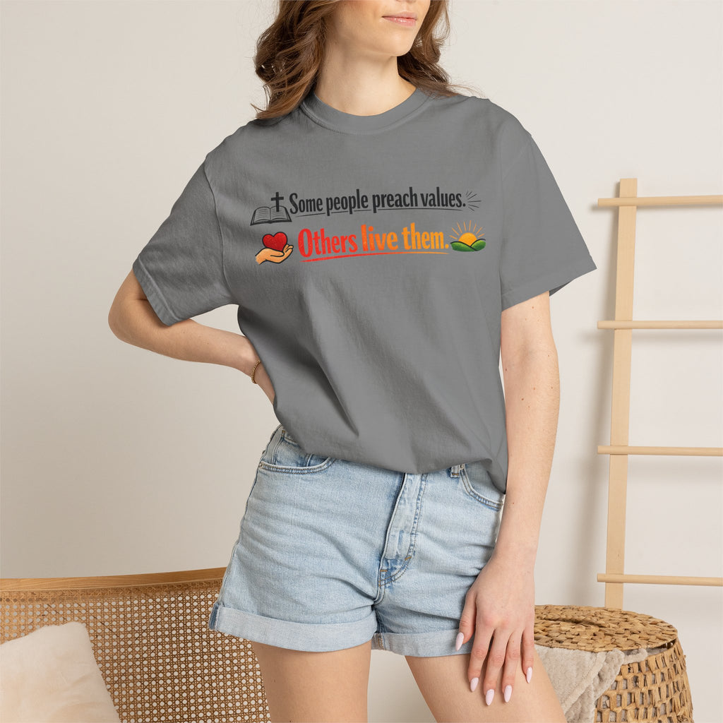 T-Shirt — "Some People Preach Values... Others Live Them" Inspirational Tee