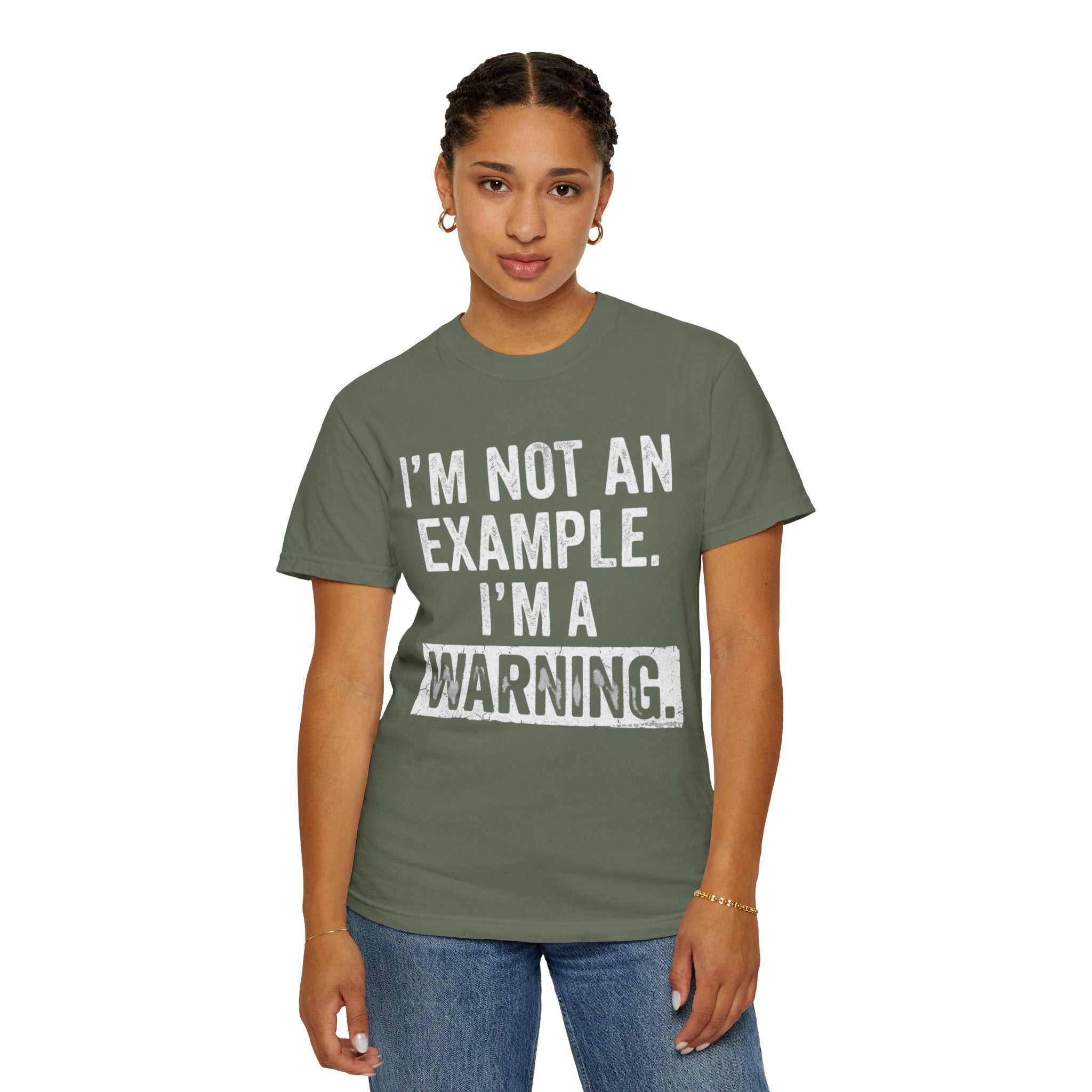 "I'm Not An Example" Unisex Garment-Dyed Tee