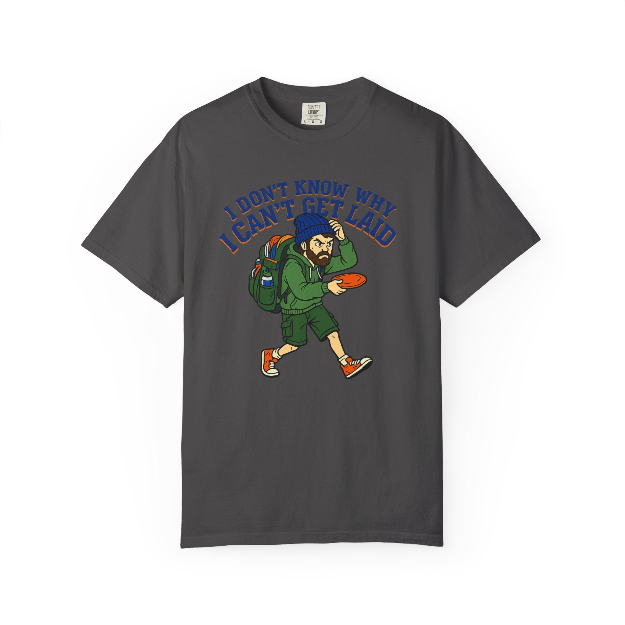 "Can't Get Laid" Unisex Garment-Dyed T-shirt