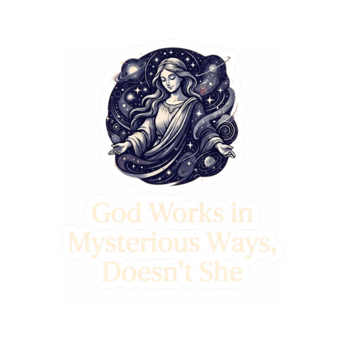 "God Works in Mysteroius Ways" Sticker