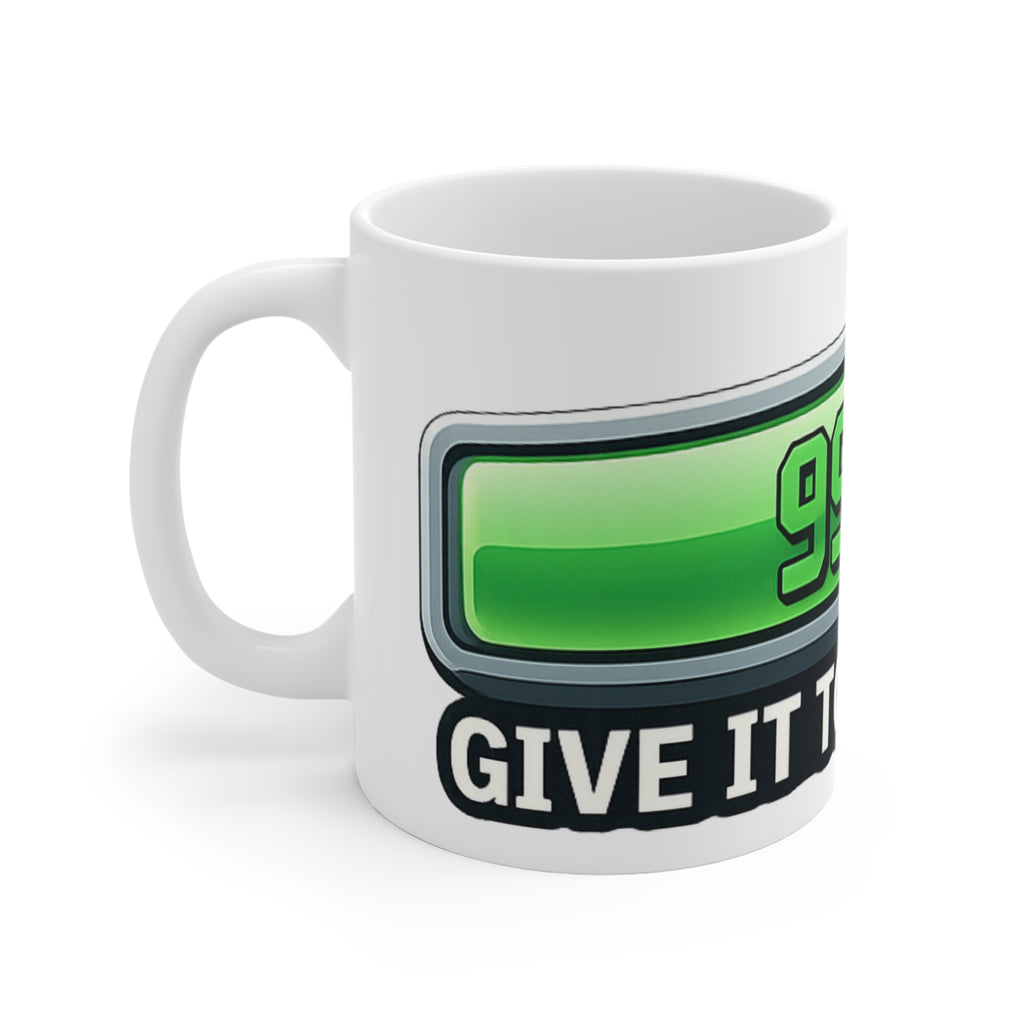 99% Done Waiting | 11oz Mug