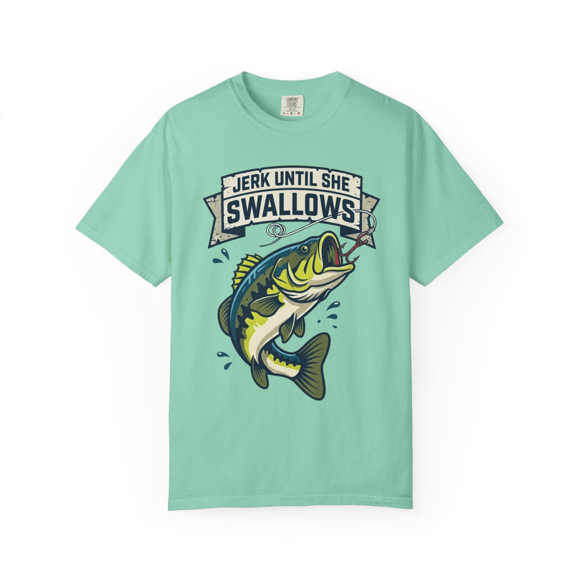 Color: Island Reef | Jerk Until She Swallows Unisex Garment-Dyed Tee