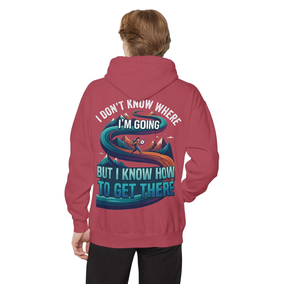 Color: Crimson | I Don't Know Where I'm Going Garment-Dyed Hoodie