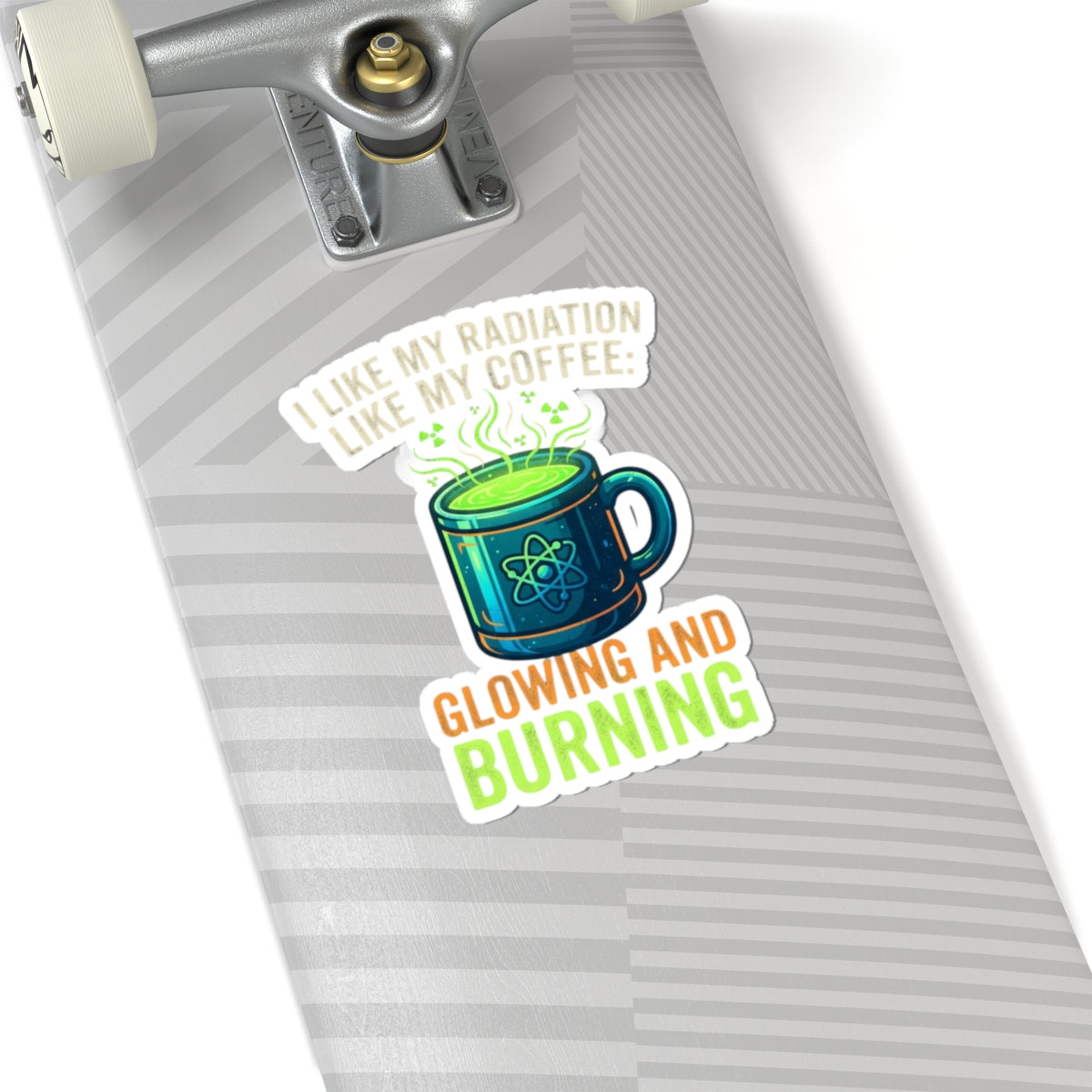 "I Like My Radiation Like My Coffee" Sticker — Main