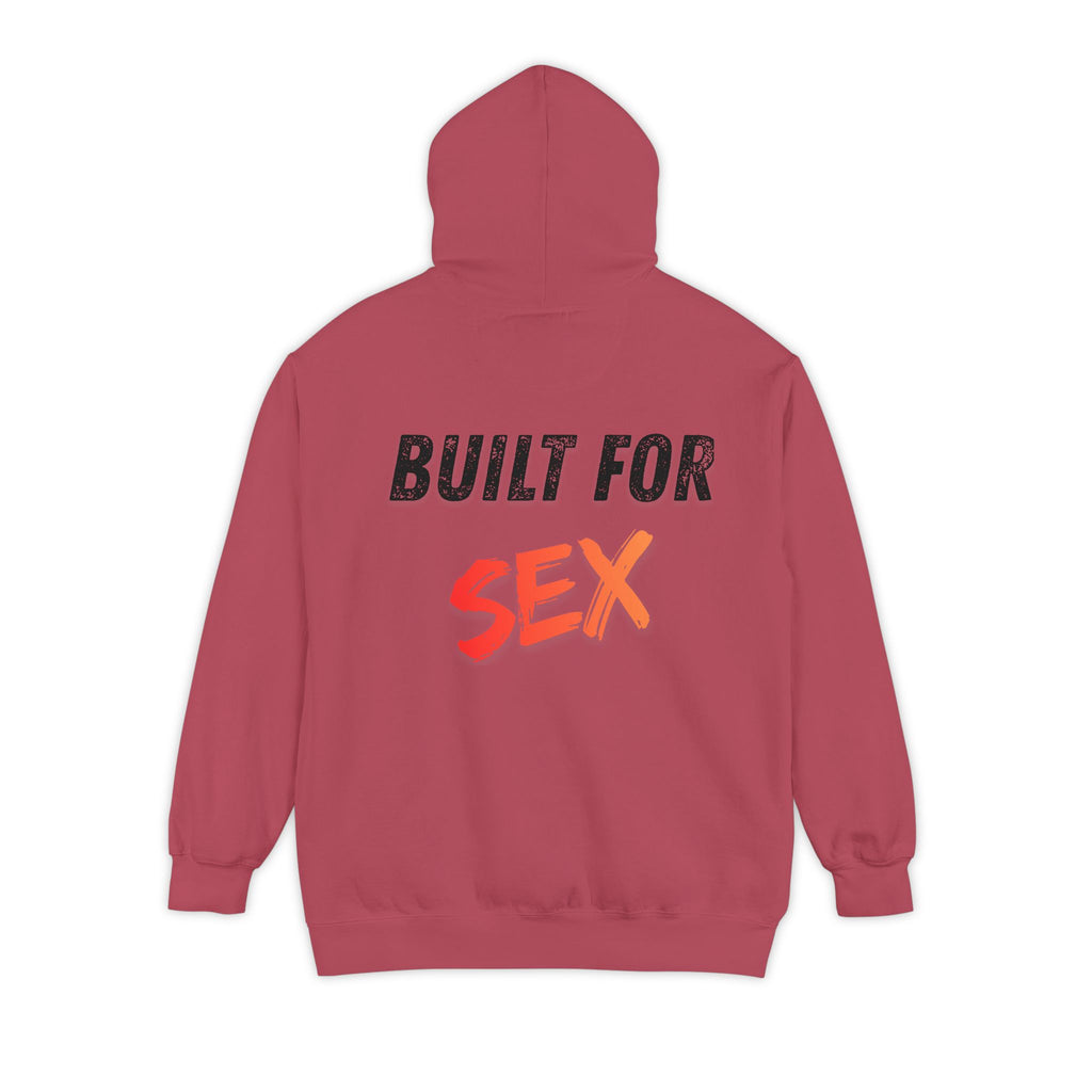 "Built for Sex" Garment-Dyed Hoodie