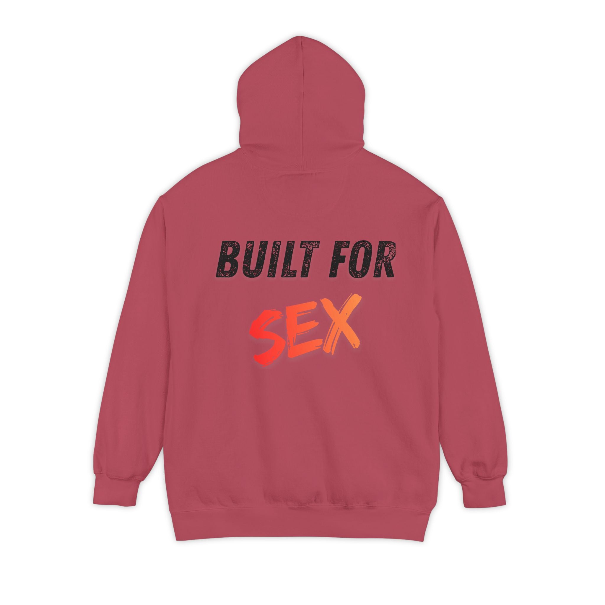 "Built for Sex" Garment-Dyed Hoodie