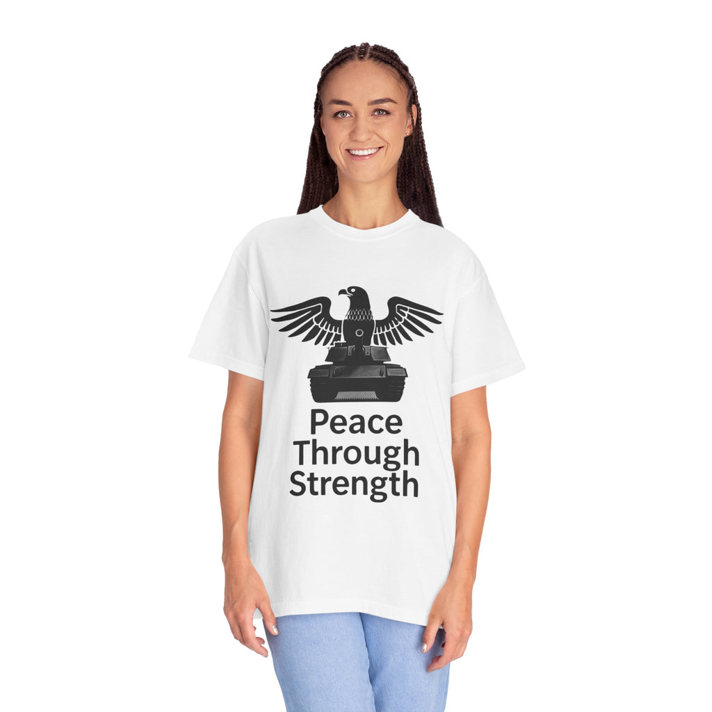 "Peace Through Strength" Unisex Garment-Dyed T-shirt