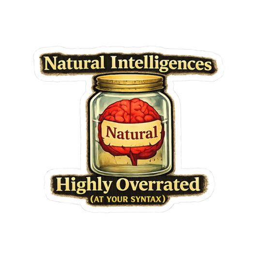 Still Running On Natural Intelligence | Kiss-Cut Sticker — AttitudeShirts