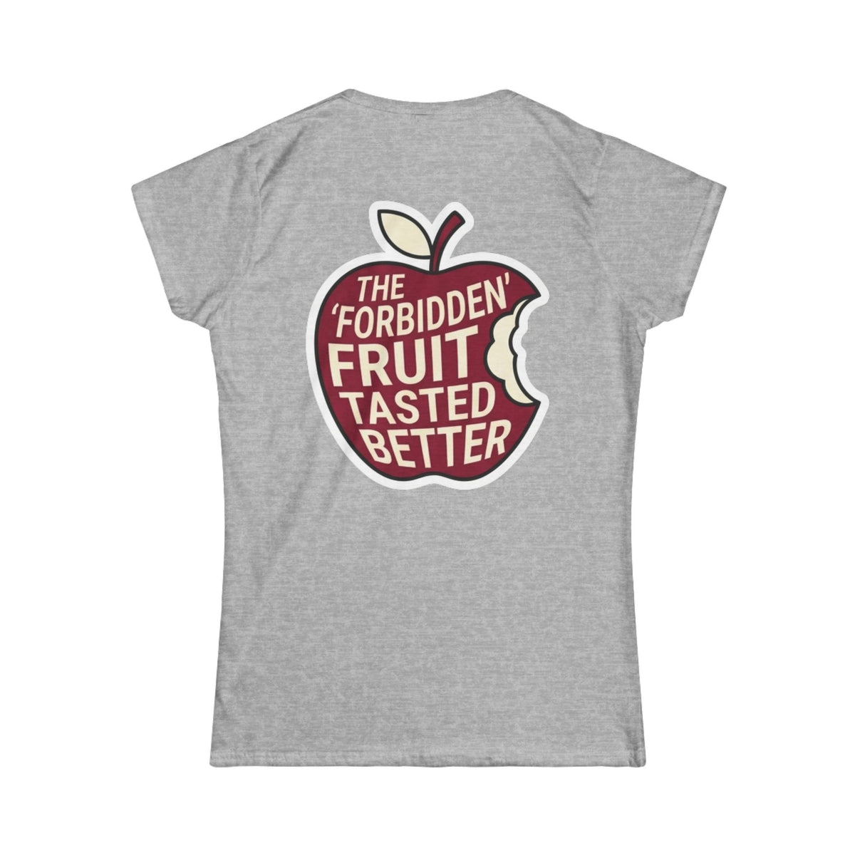 "Good Book Series Forbidden Fruit Tasted Better" Women's Tee