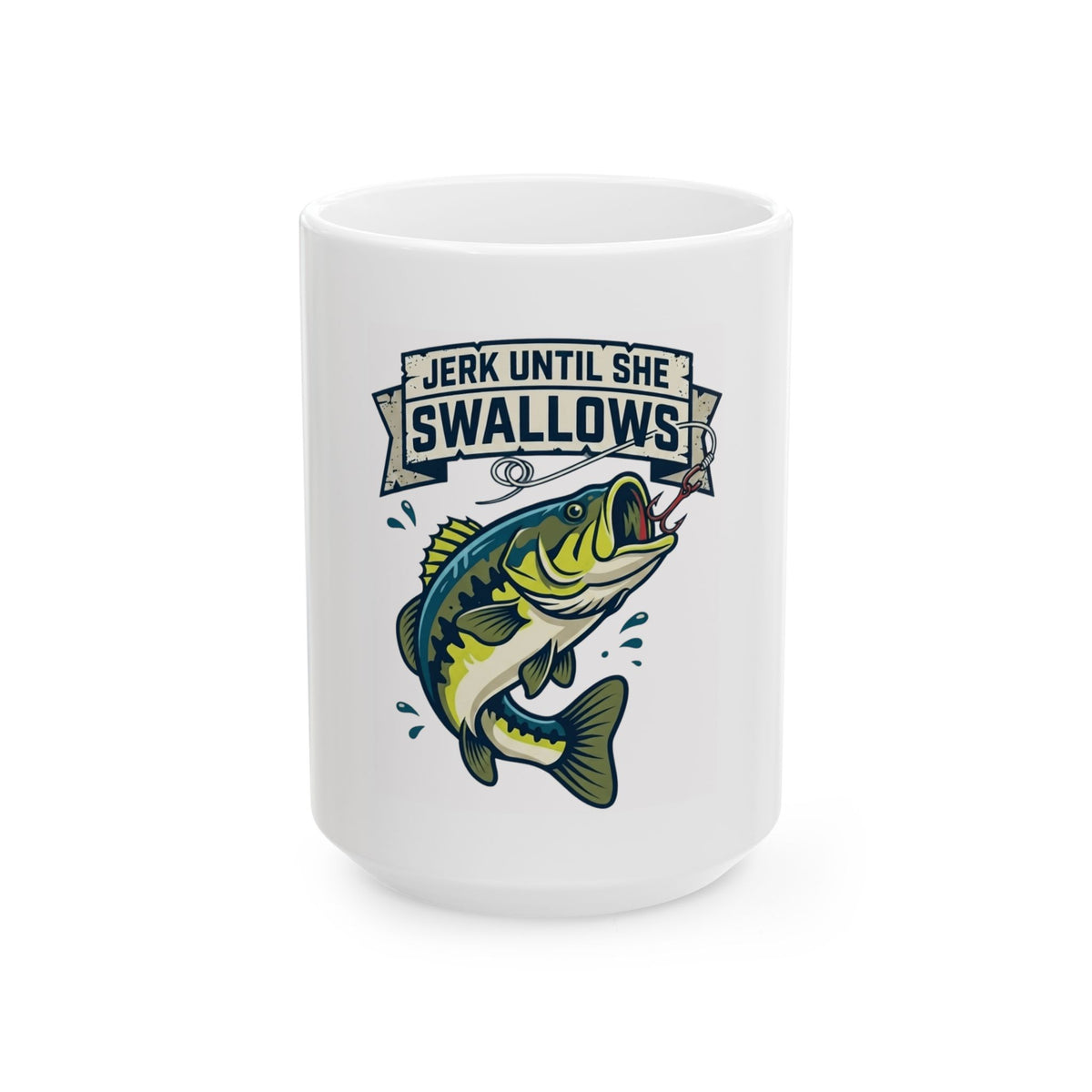 "Jerk Until She Swallows" White Ceramic Mug