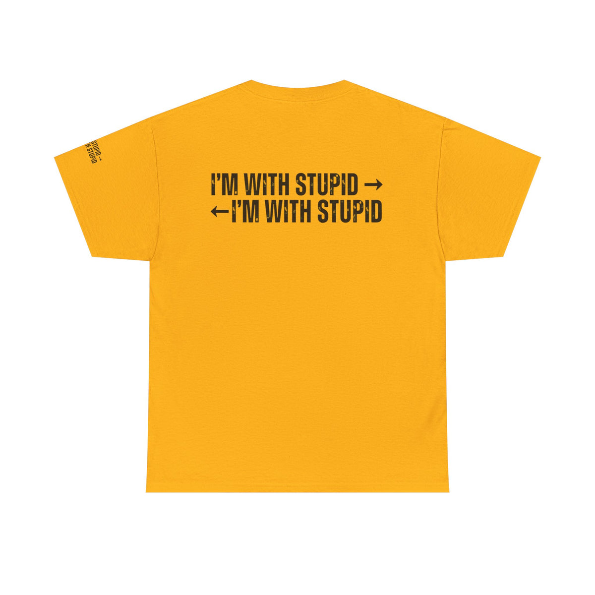 Color: Gold | I'm With Stupid Premium Graphic Tee