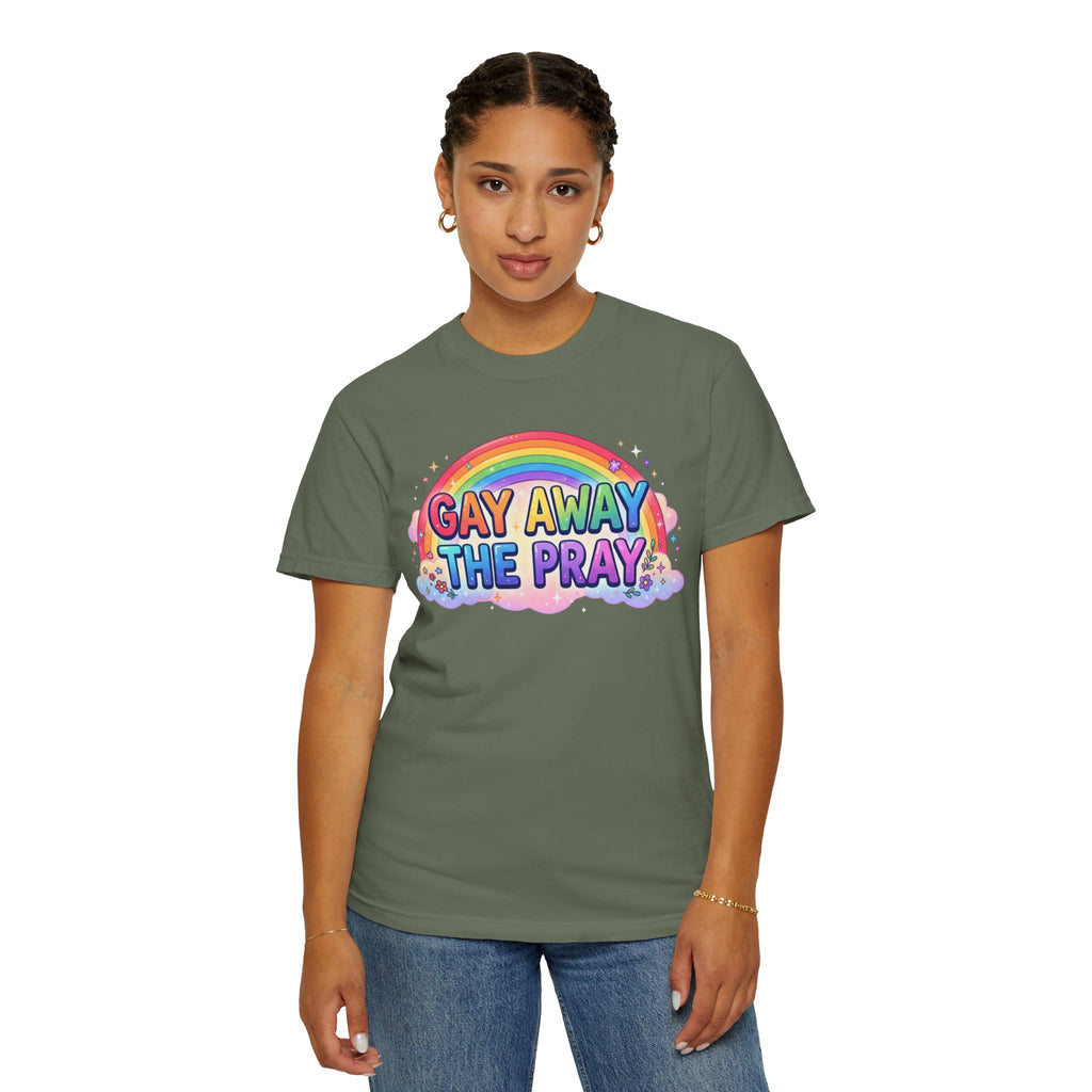 "Gay Away The Pray" Unisex Garment-Dyed Tee