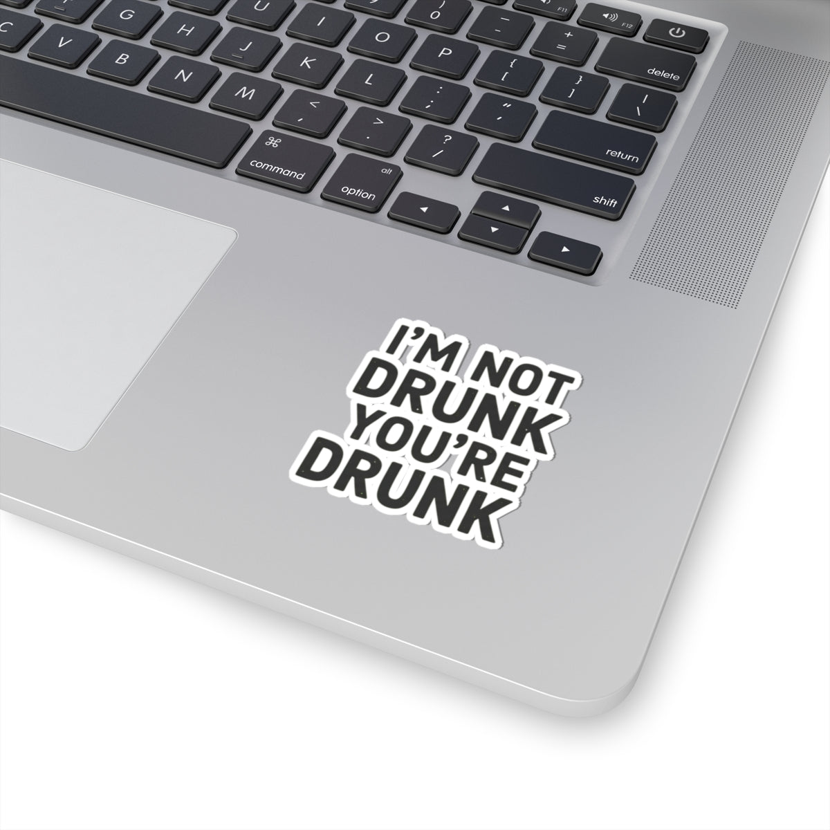 "I'm Not Drunk" Sticker
