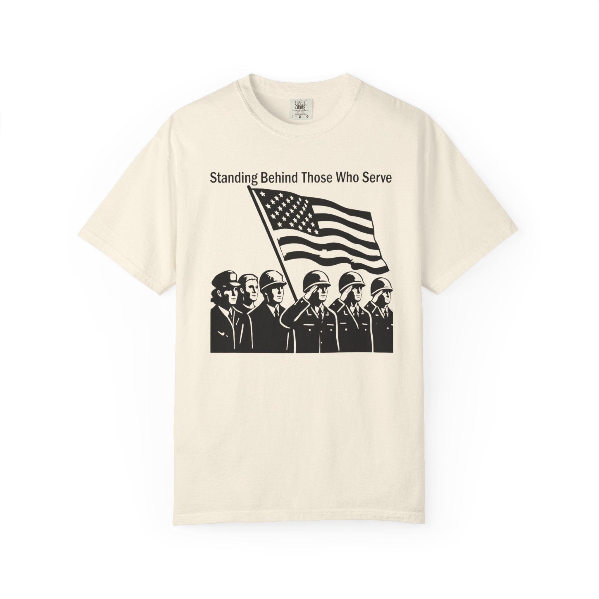 "Standing Behind Those Who Serve" Unisex Garment-Dyed T-shirt
