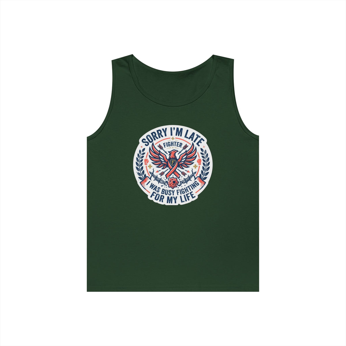 Color: Forest Green | Sorry I'm Late- Fighting For My Life Tank Top