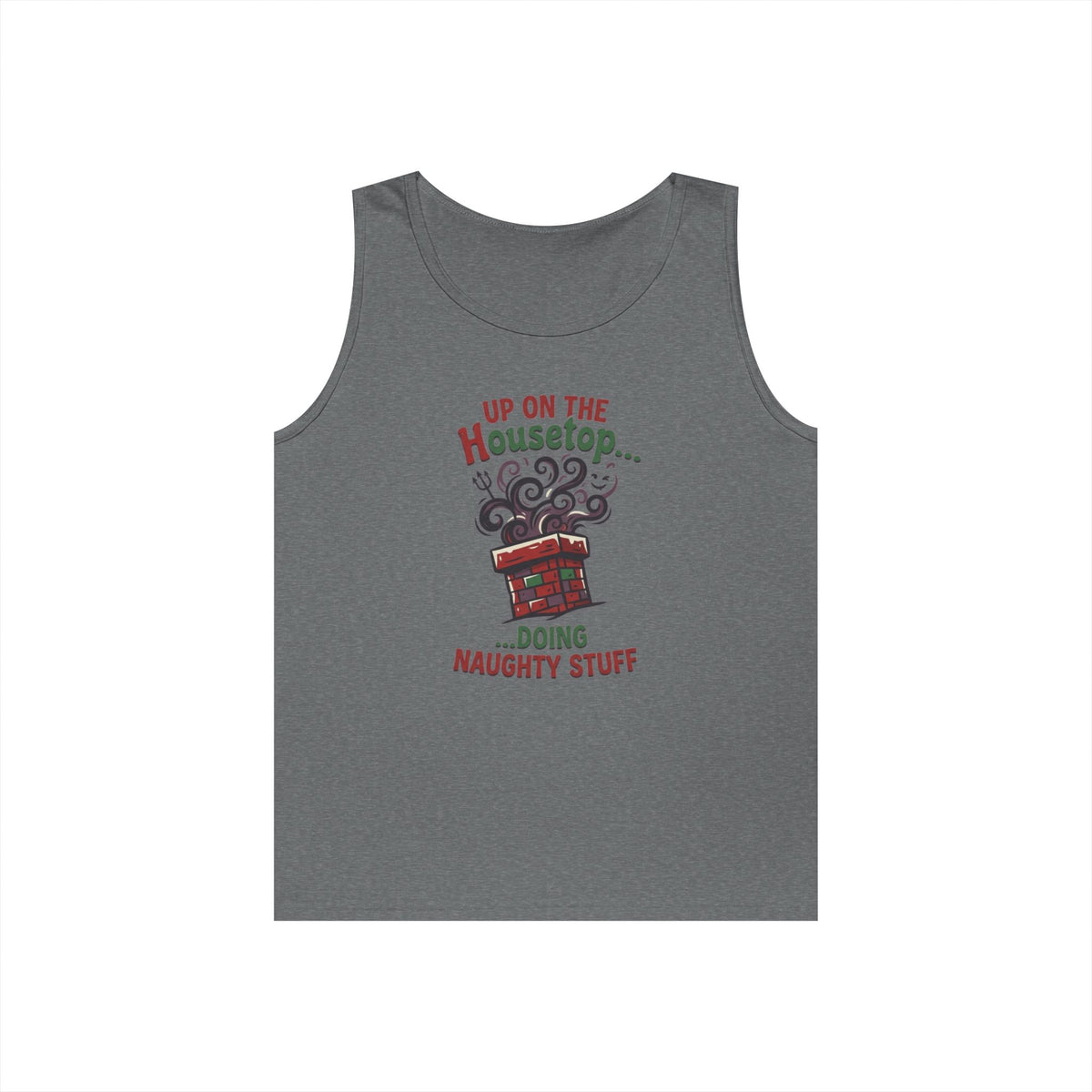 "Up On The Housetop Doing Naughty Stuff" Tank Top