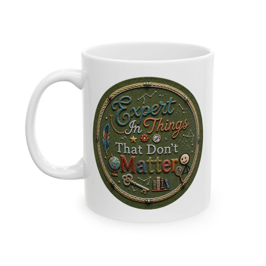 "Expert In Things That Don't Matter" White Ceramic Mug