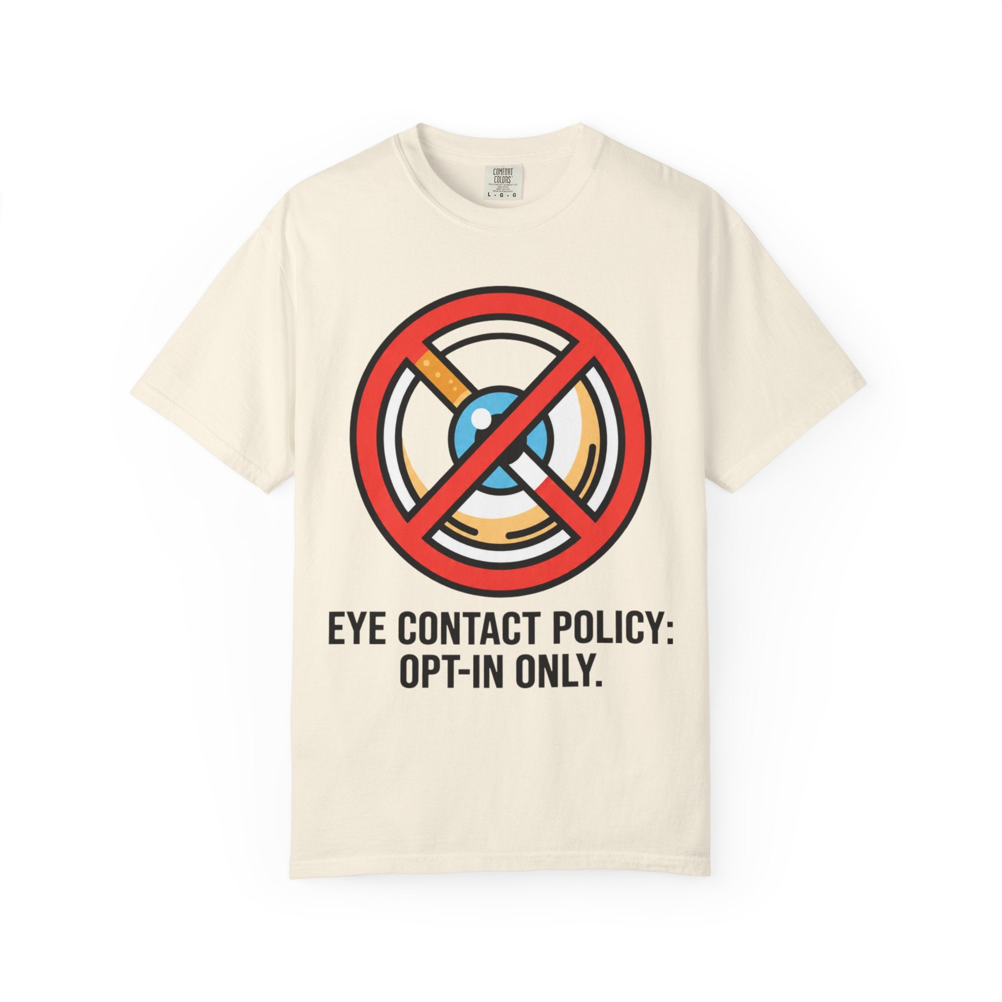 "Eye Contact Policy" Unisex Garment-Dyed Tee