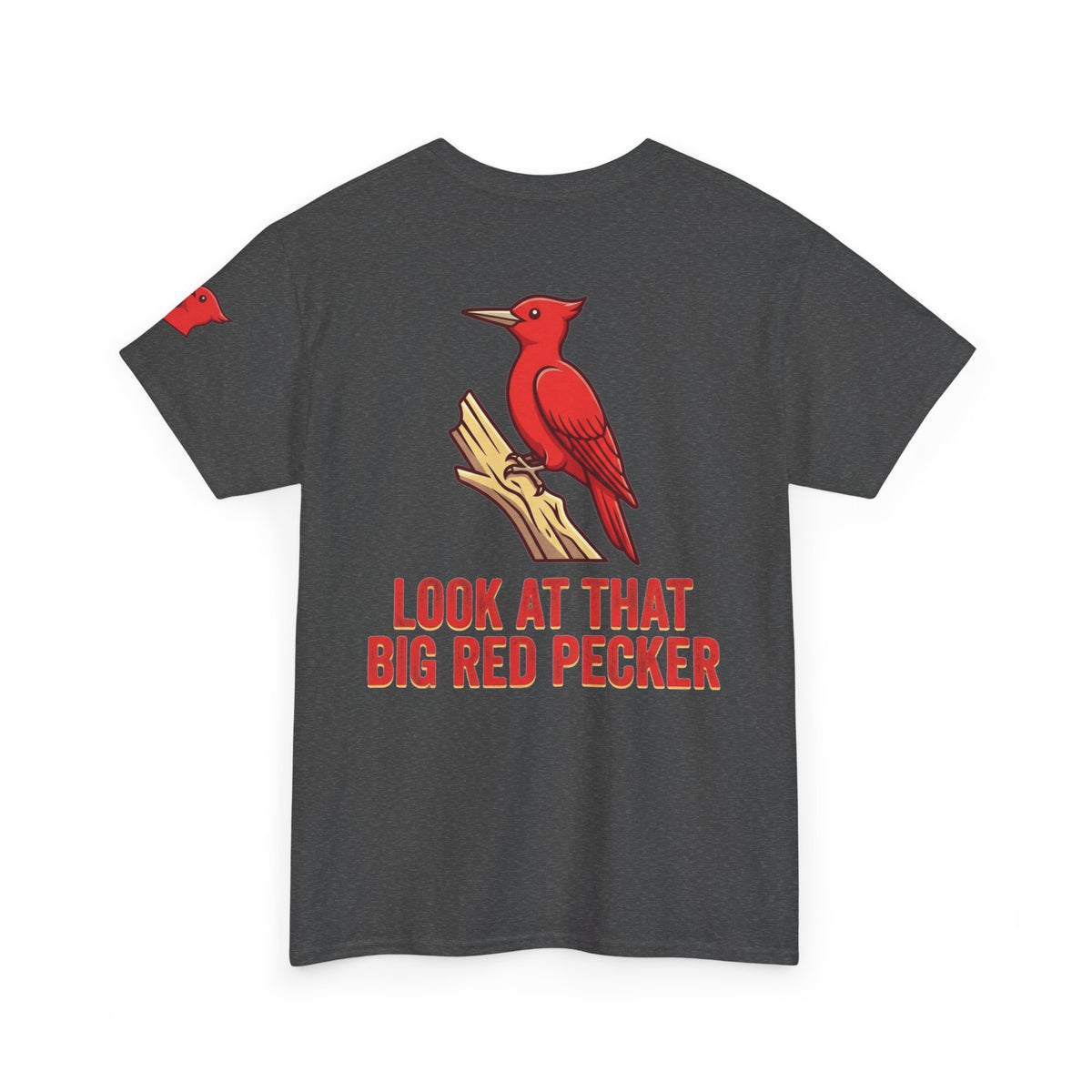 "Look At That Big Red Pecker" Premium Graphic Tee