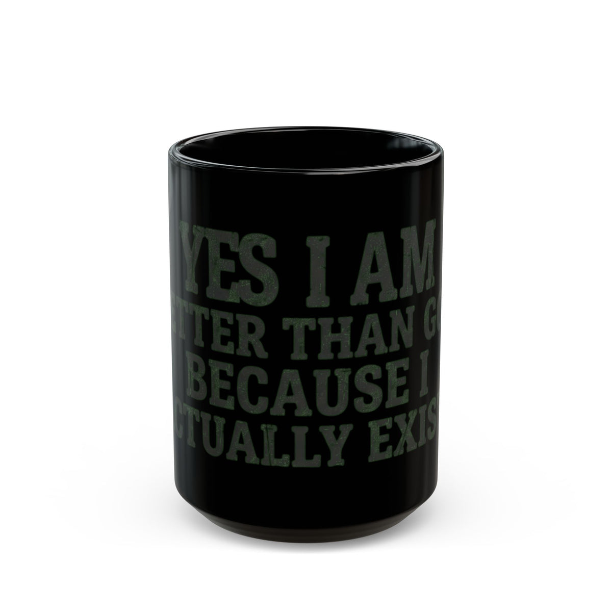 "Better than God" Black Ceramic Mug