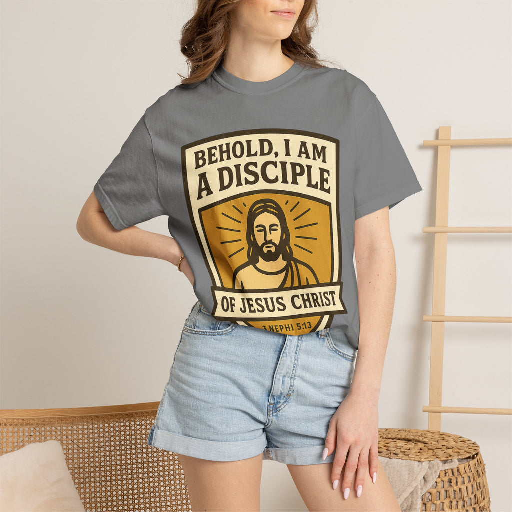 "Behold, I am a Disciple of Jesus Christ" Unisex Garment-Dyed T-shirt