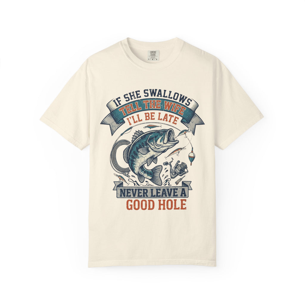 "Never Leave A Good Hole" Unisex Garment-Dyed Tee