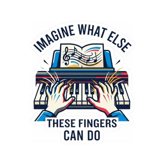 "Imagine What Else These Fingers Can Do" Sticker — Main