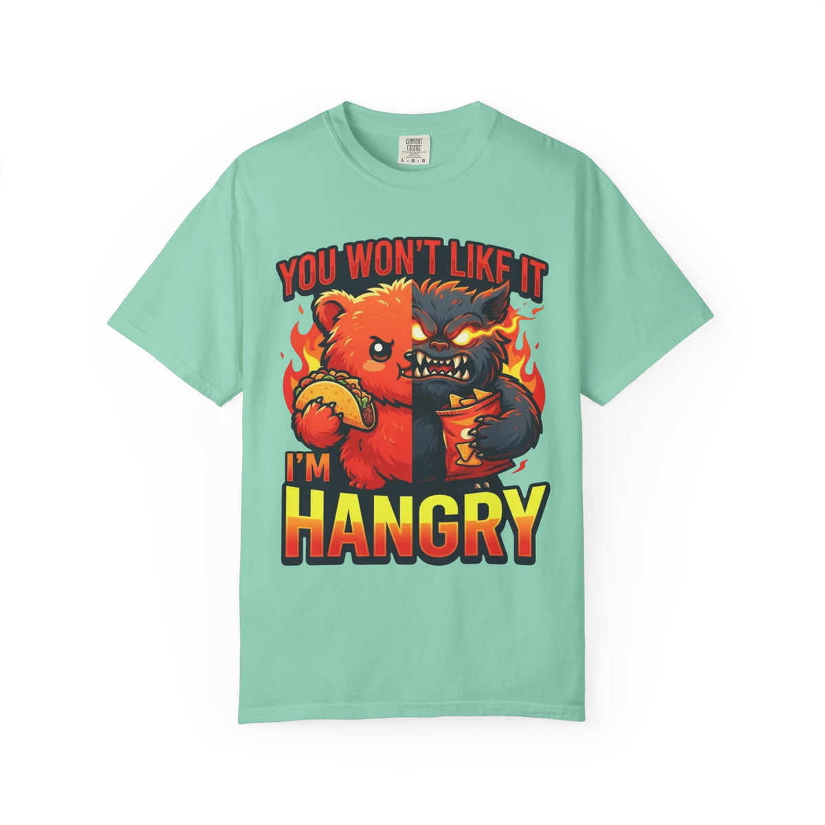 Color: Island Reef | You Won't Like It I'm Hangry Unisex Garment-Dyed Tee