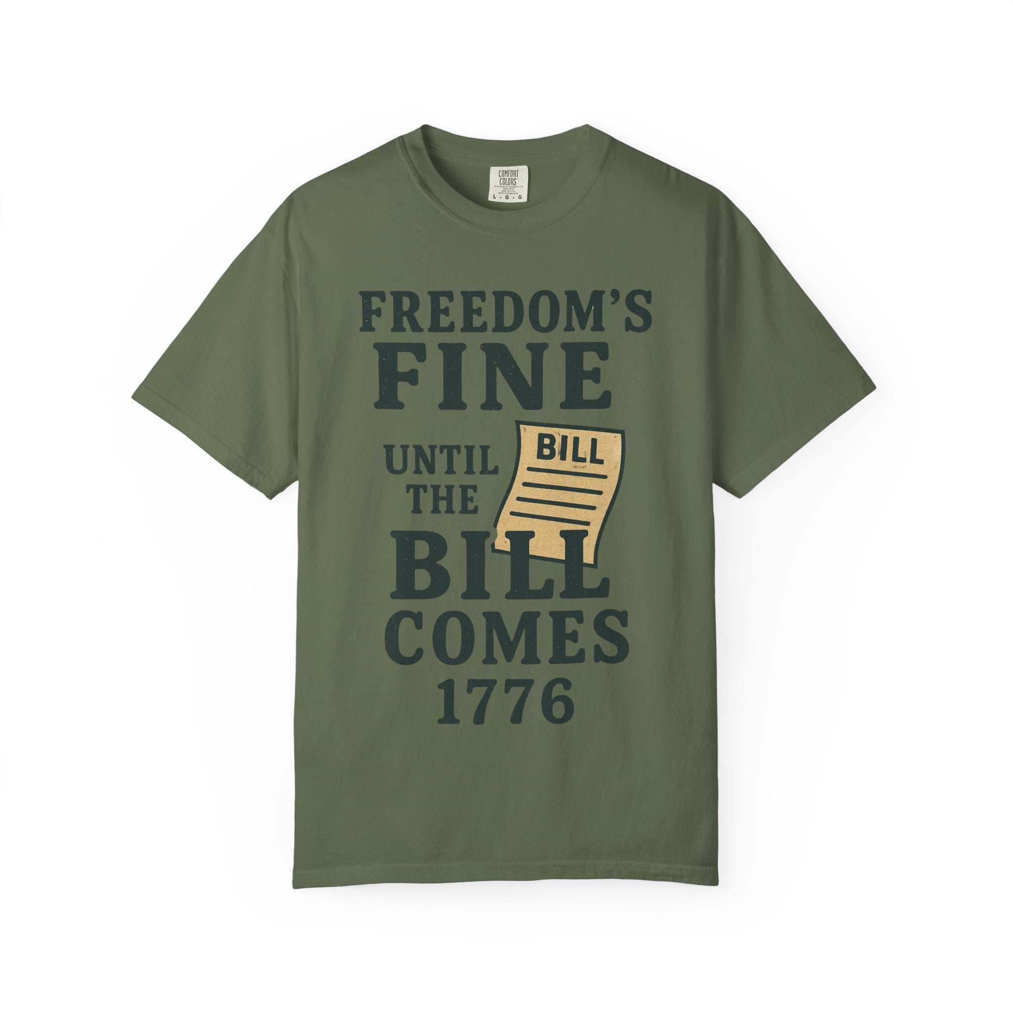 "Freedom’s Fine (Until the Invoice Arrives)" Unisex Garment-Dyed T-shirt