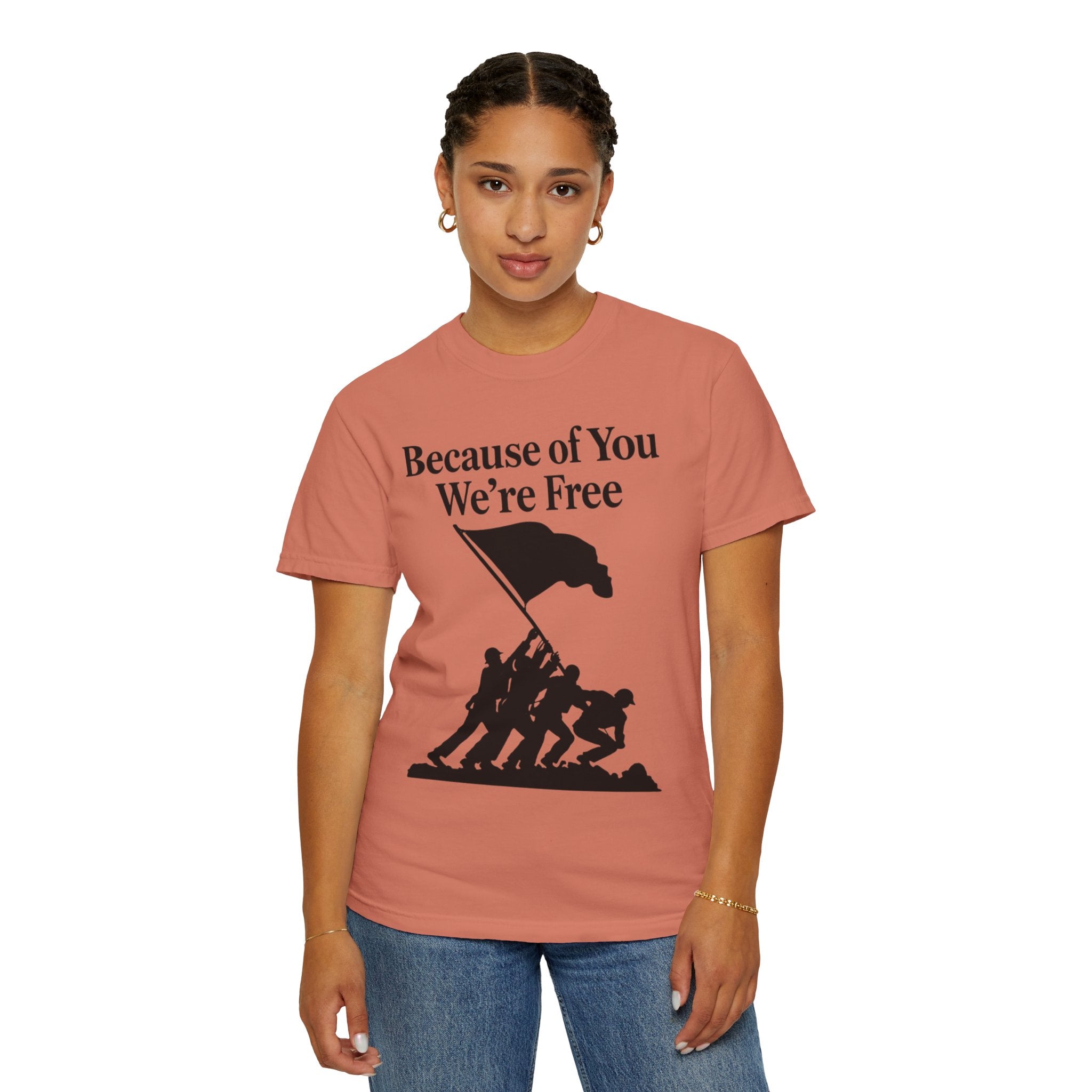 "Because of You We're Free" Unisex Garment-Dyed T-shirt