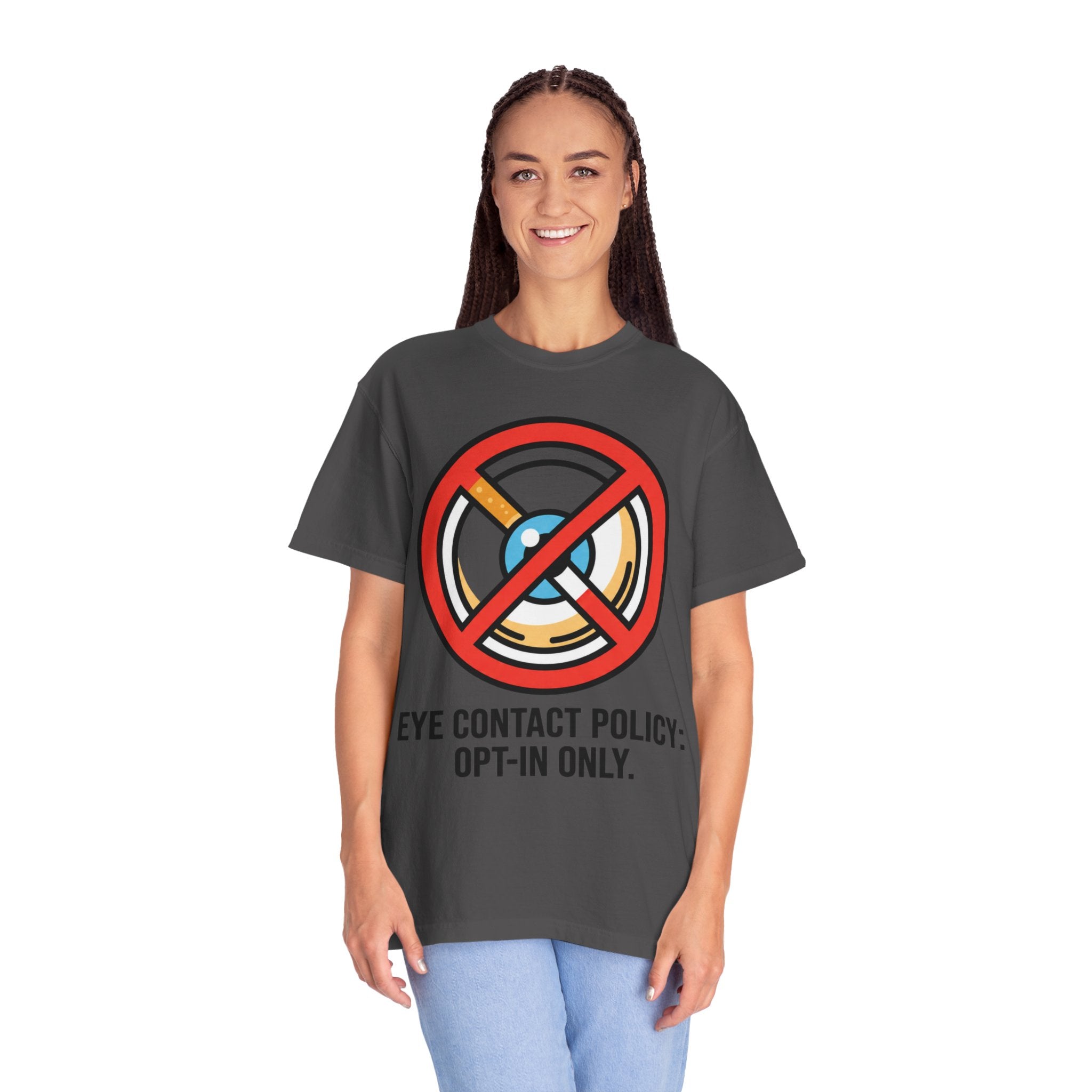 "Eye Contact Policy" Unisex Garment-Dyed Tee