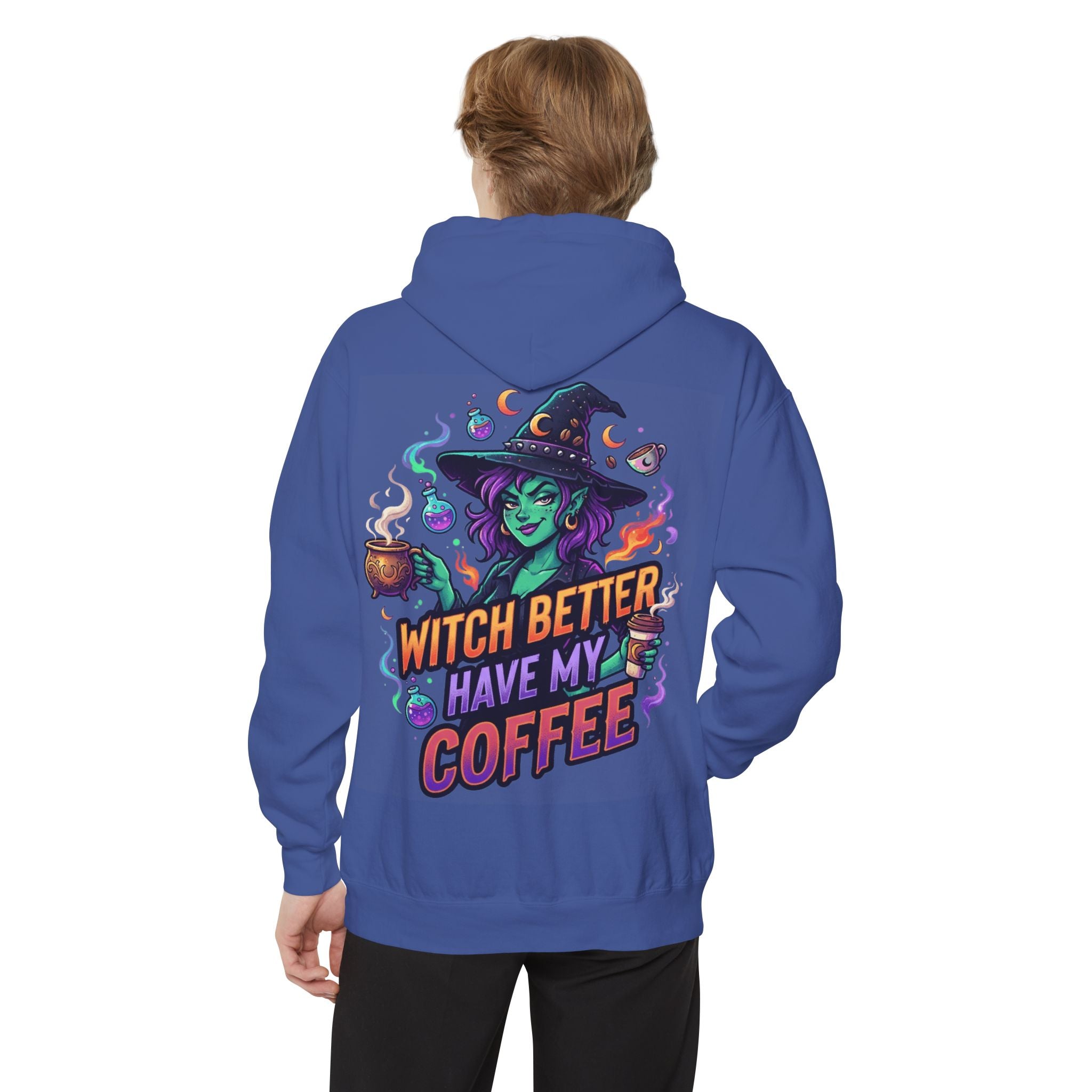 "Witch Better Have My Coffee" Garment-Dyed Hoodie