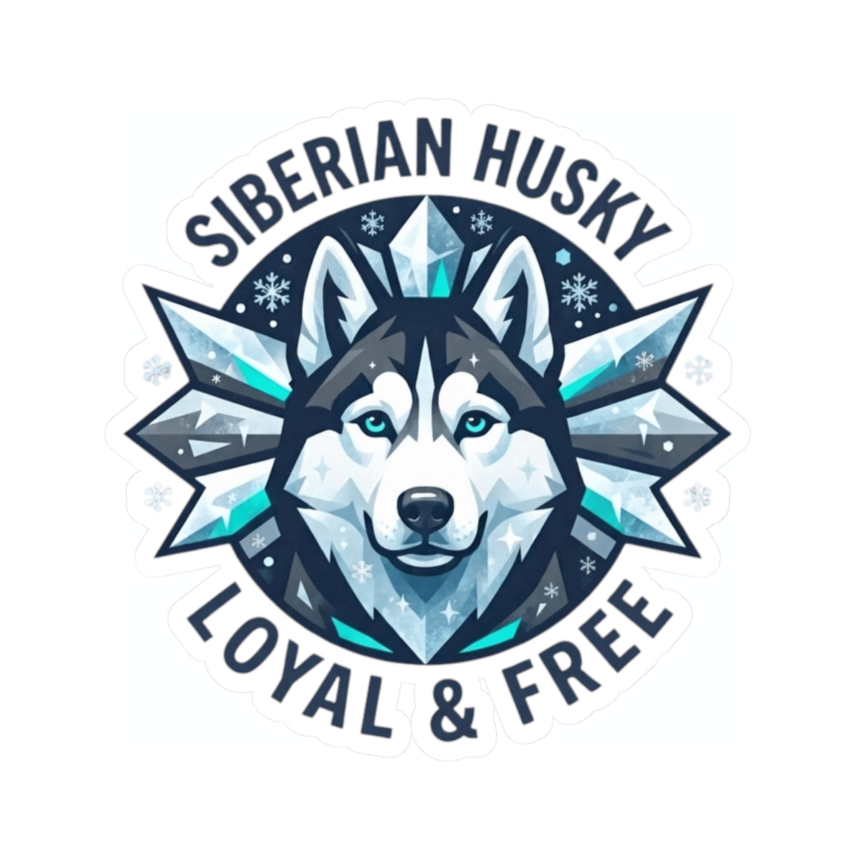 "Siberian Husky Loyal & Free" Sticker — Main