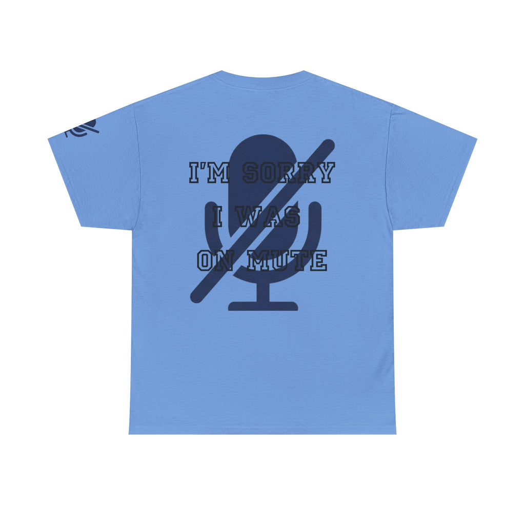 "I'm Sorry I Was On Mute" Premium Graphic Tee