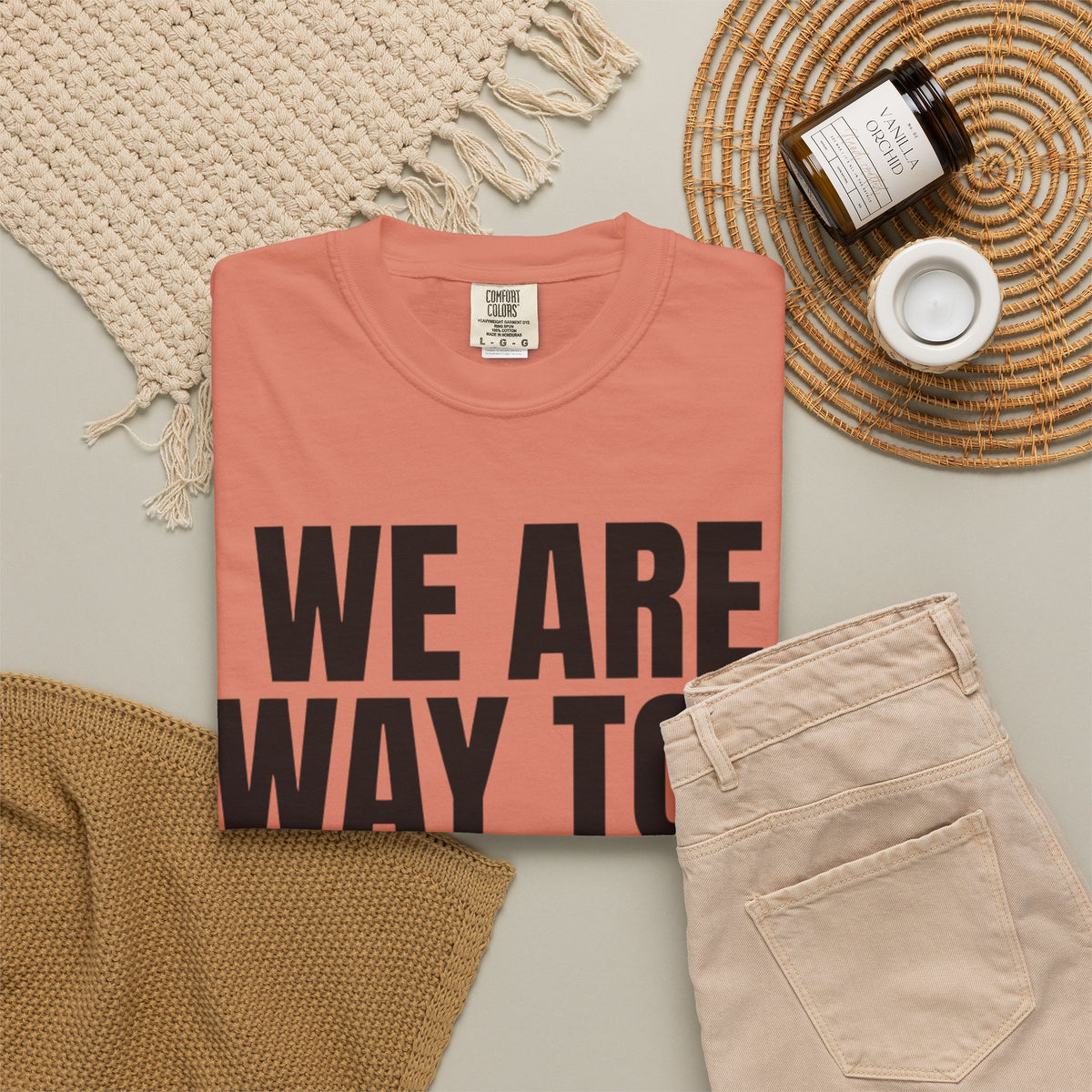 We Are Way Too Old For This Unisex Garment-Dyed Tee