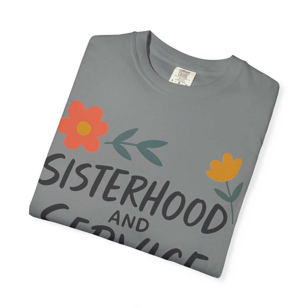 "Sisterhood and Service" Unisex Garment-Dyed T-shirt