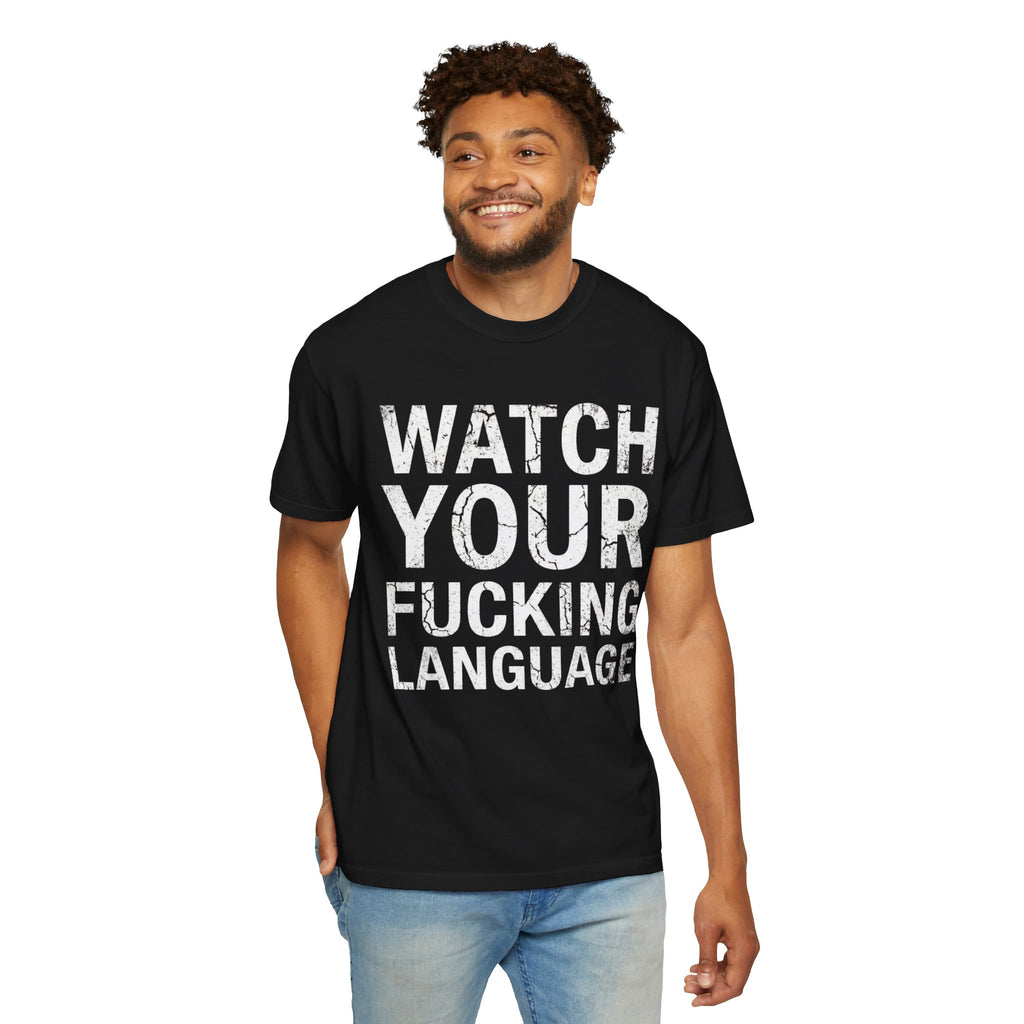 "Watch Your Language" Unisex Garment-Dyed Tee