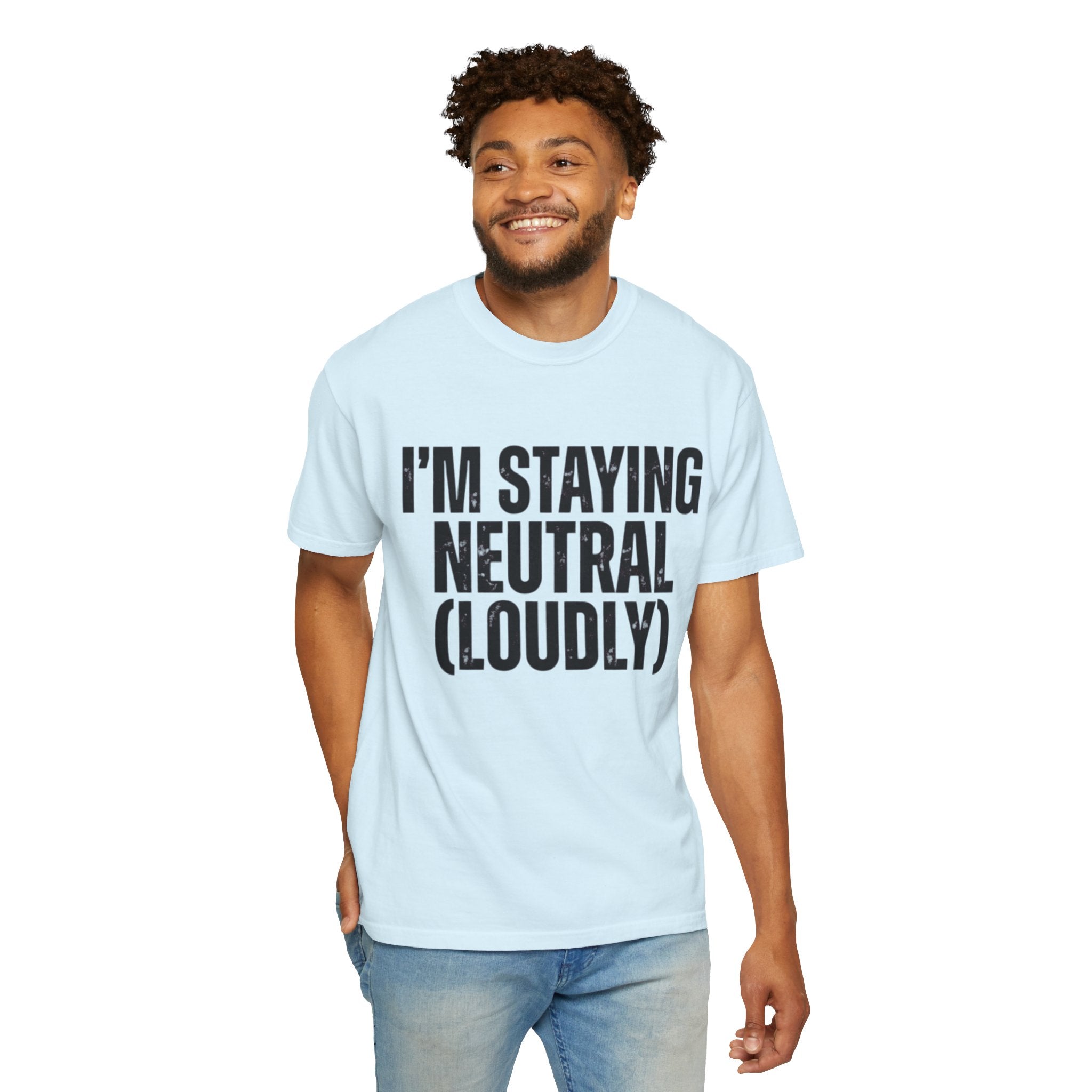 "I'm Staying Neutral" Unisex Garment-Dyed Tee