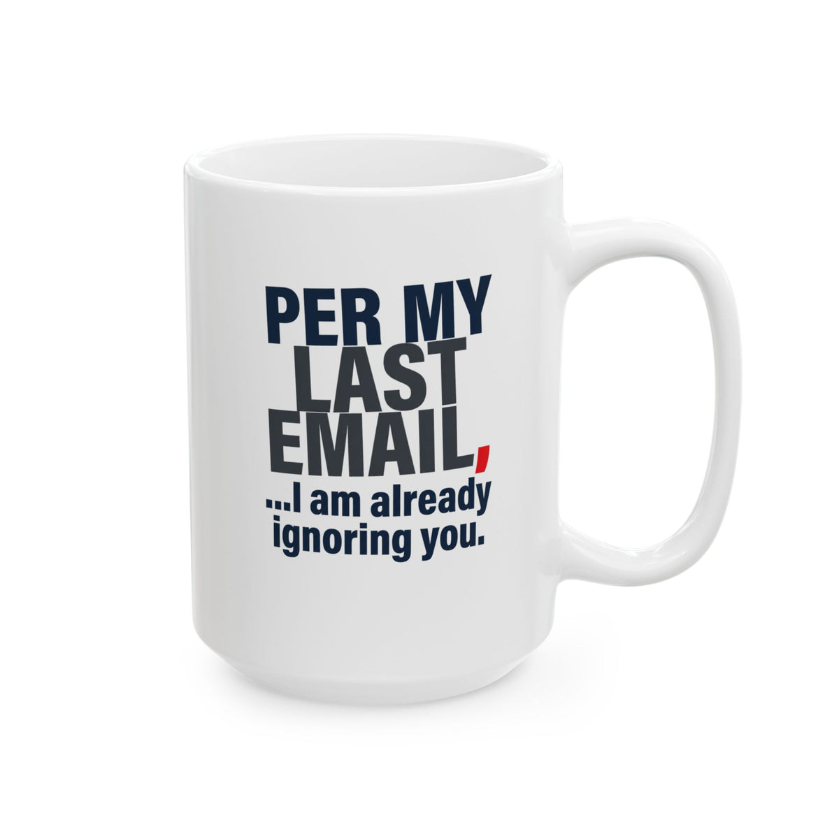 "Per My Last Email" White Ceramic Mug