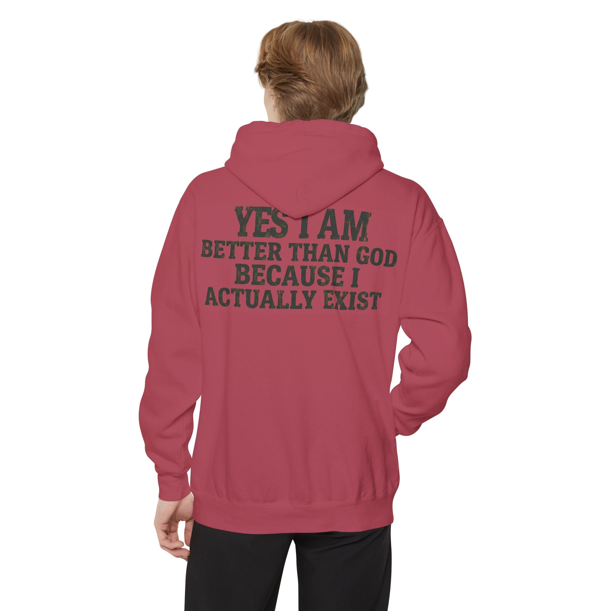 "Better than God" Garment-Dyed Hoodie