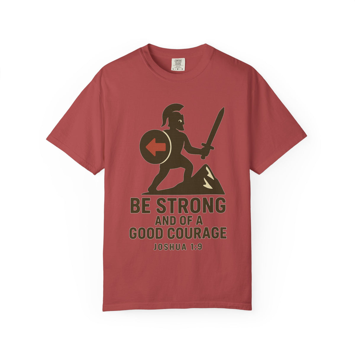 Color: Crimson | Be Strong and of a Good Courage Joshua 1:9 Unisex Garment-Dyed T-shirt