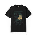 "Freedom Until the Bill Comes" Unisex Garment-Dyed T-shirt