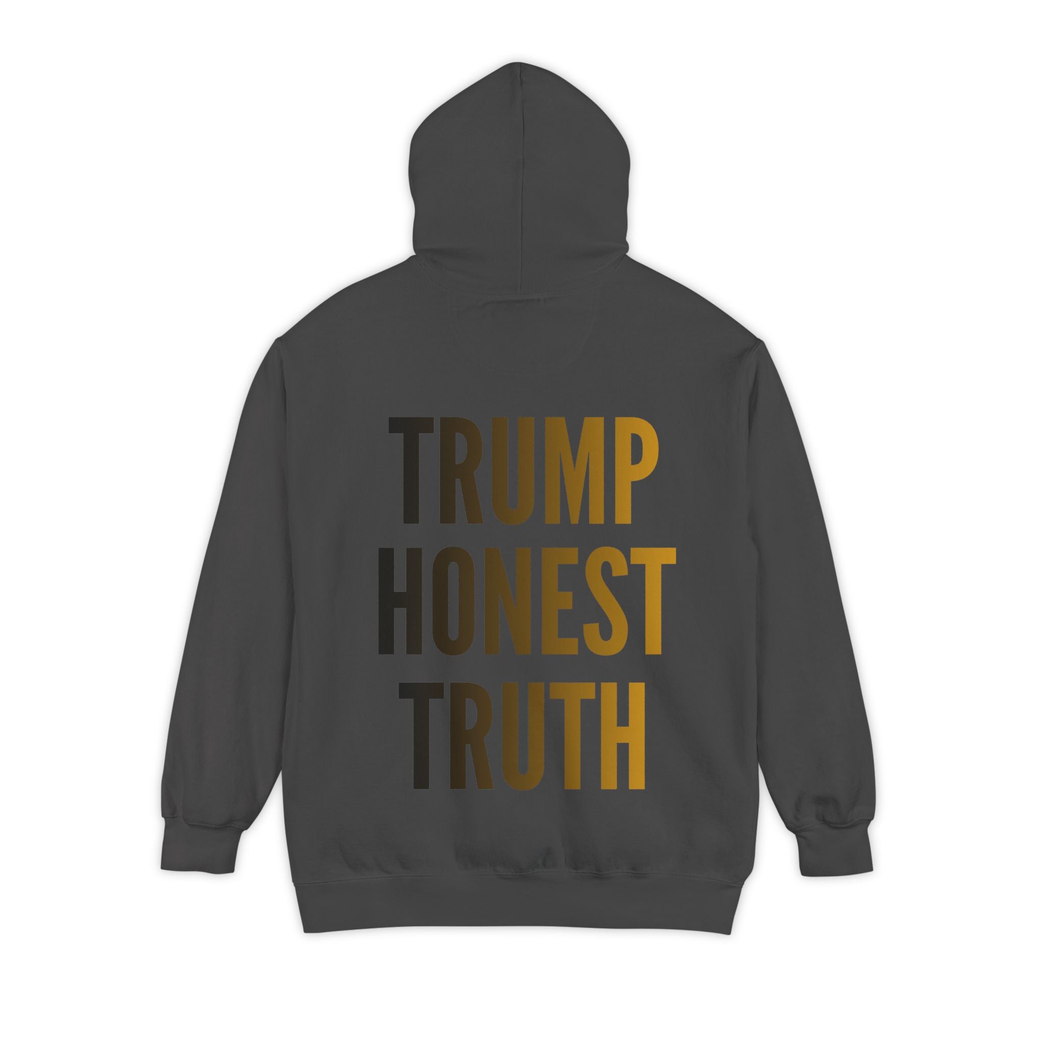 "Trump Honest Truth" Garment-Dyed Hoodie