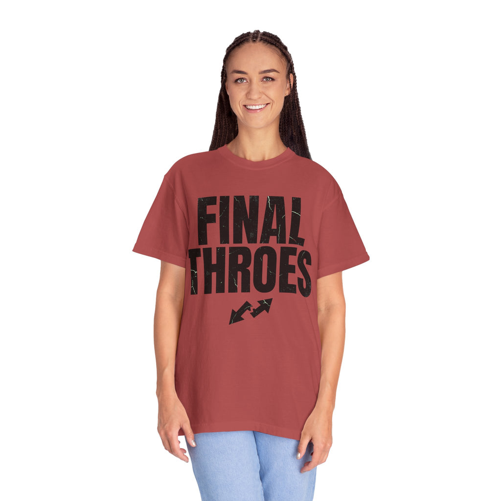 "Final Throes" Unisex Garment-Dyed Tee