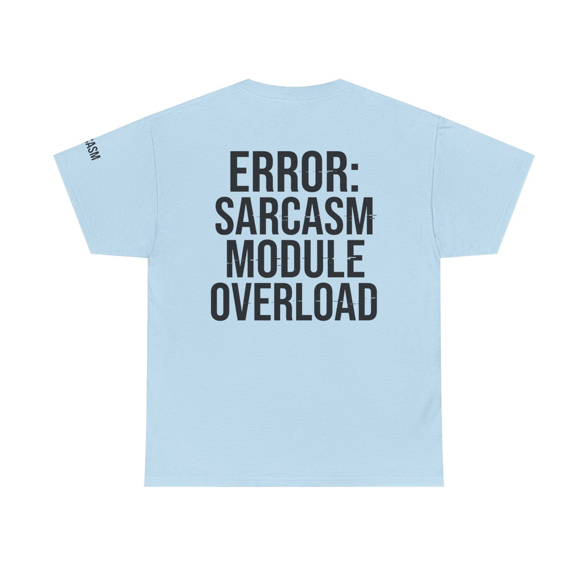 Color: Light Blue | Error Sarcasm Premium Graphic Tee