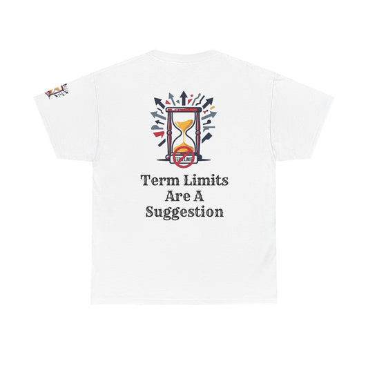 Color: White | Term Limits Are A Suggestion Premium Graphic Tee
