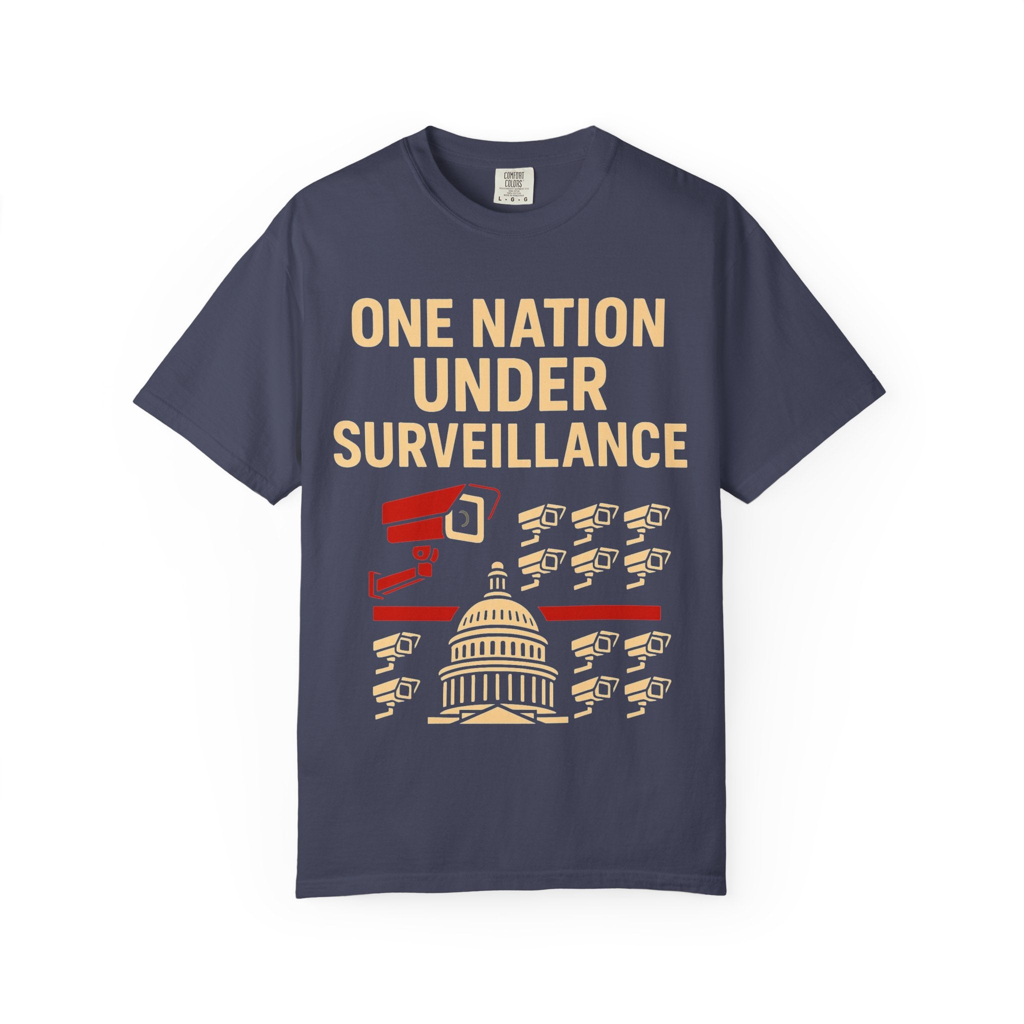 "One Nation Under Surveillance T-Shirt" Unisex Garment-Dyed T-shirt