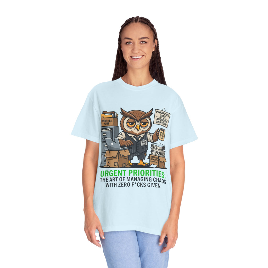 "Urgent Priorities" Unisex Garment-Dyed Tee